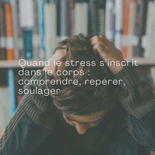 Quels sont les effets du stress sur le corps ?