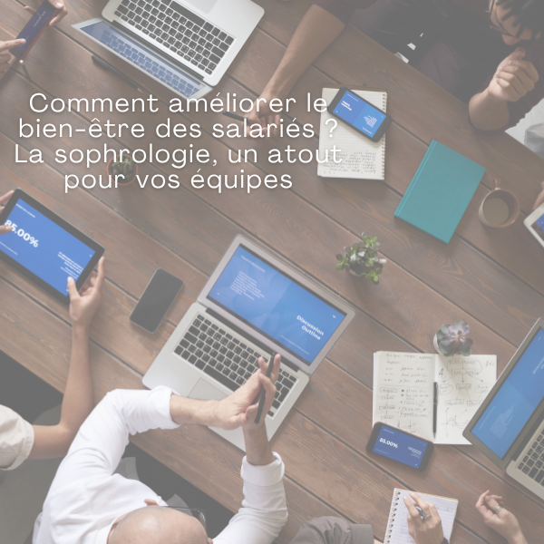 Améliorer le bien-être des salariés avec la sophrologie